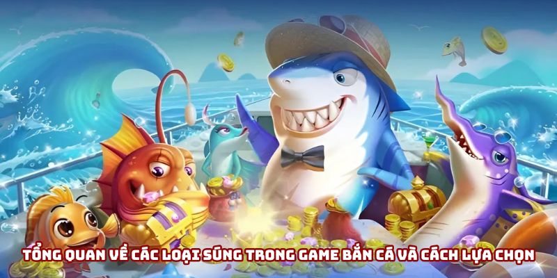 Các loại súng trong game bắn cá