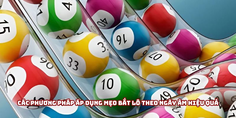 Phương pháp bắt lô theo ngày âm